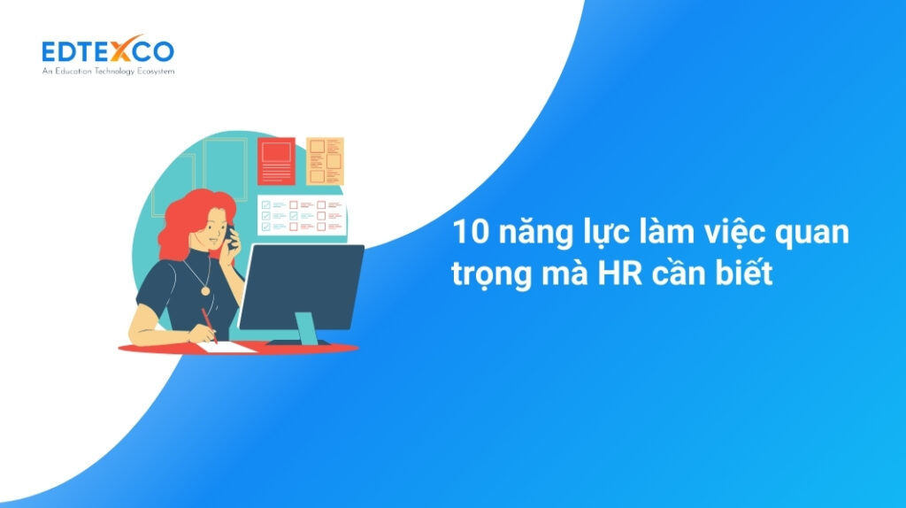 10 năng lực làm việc quan trọng mà HR cần biết