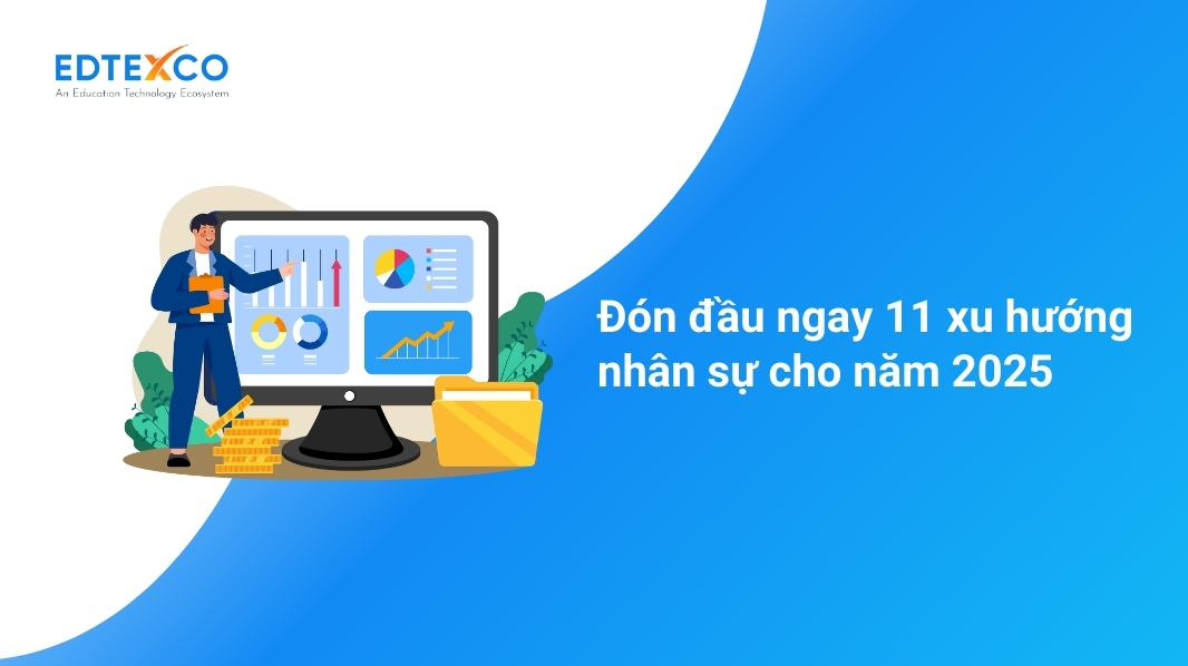 Đón Đầu 11 Xu Hướng Nhân Sự Cho Năm 2025