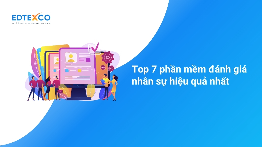 Top 7 phần mềm đánh giá nhân sự hiệu quả nhất